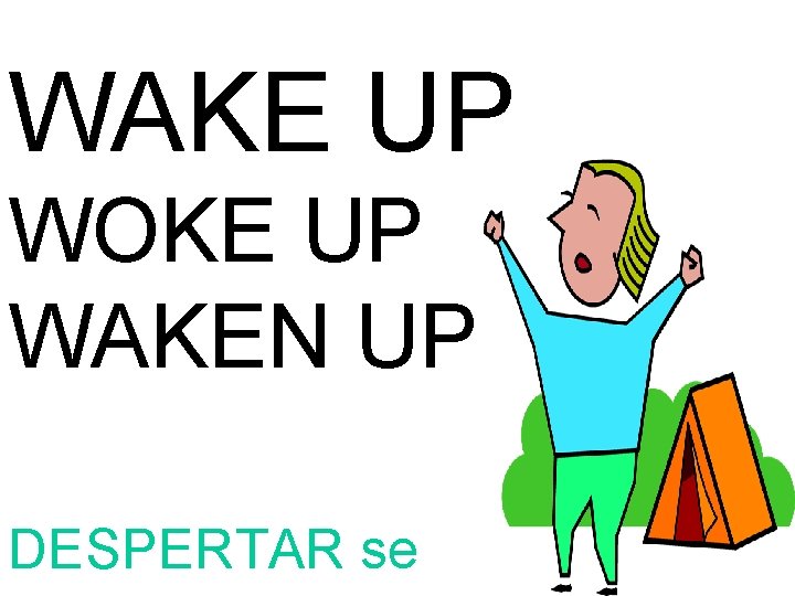 WAKE UP WOKE UP WAKEN UP DESPERTAR se 