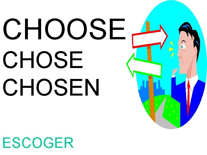 CHOOSE CHOSEN ESCOGER 