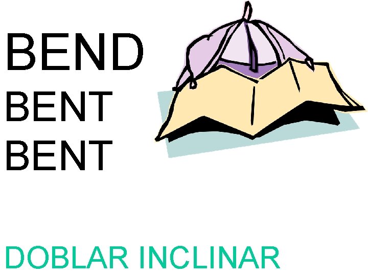 BEND BENT DOBLAR INCLINAR 