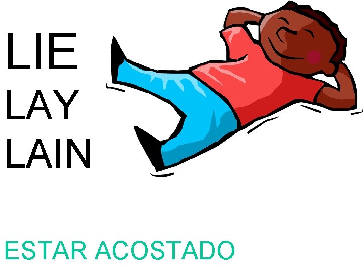 LIE LAY LAIN ESTAR ACOSTADO 