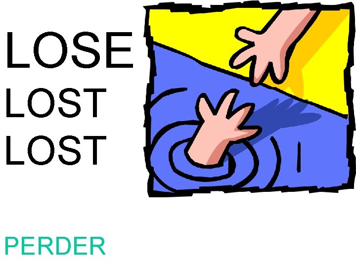 LOSE LOST PERDER 