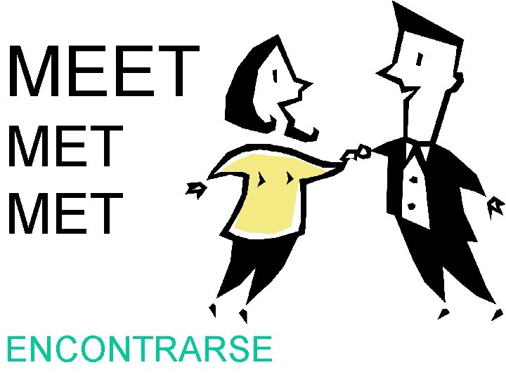 MEET MET ENCONTRARSE 