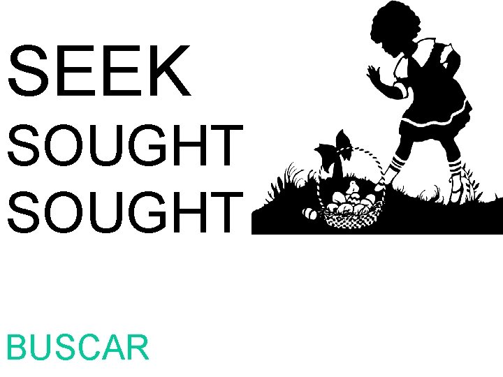 SEEK SOUGHT BUSCAR 
