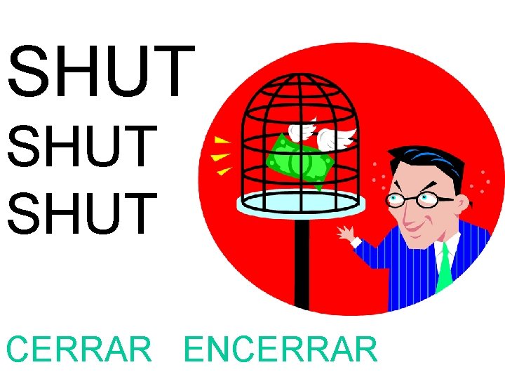 SHUT CERRAR ENCERRAR 