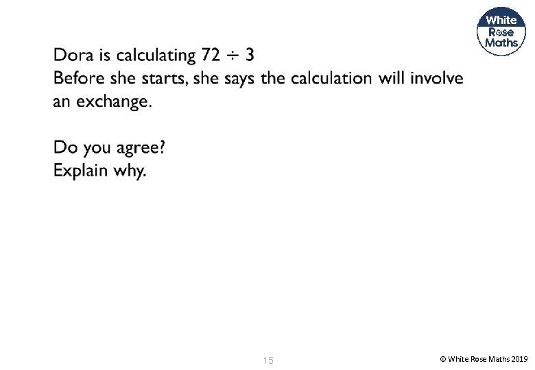 15 © White Rose Maths 2019 