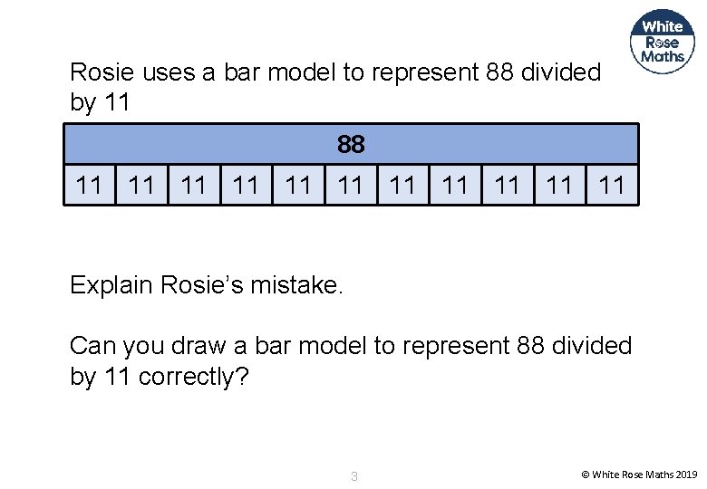 Rosie uses a bar model to represent 88 divided by 11 88 11 11