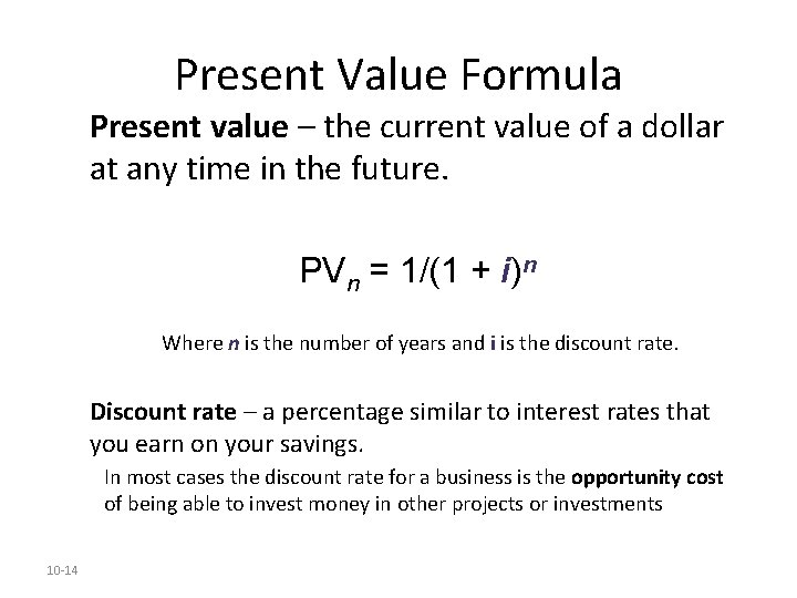 Present Value Formula Present value – the current value of a dollar at any