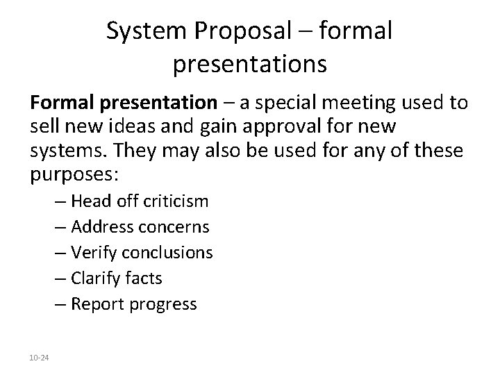 System Proposal – formal presentations Formal presentation – a special meeting used to sell