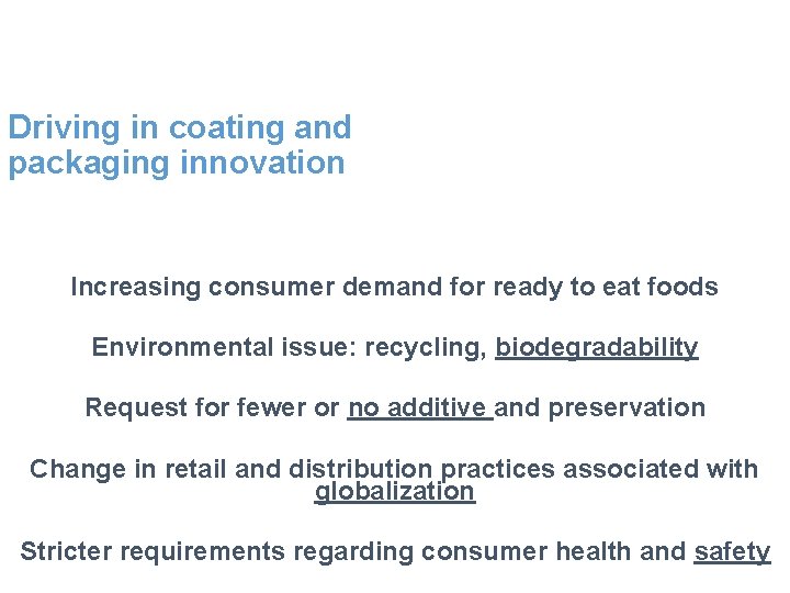 Driving in coating and packaging innovation Increasing consumer demand for ready to eat foods