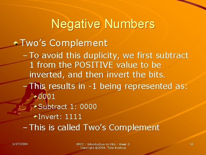 Negative Numbers Two’s Complement – To avoid this duplicity, we first subtract 1 from