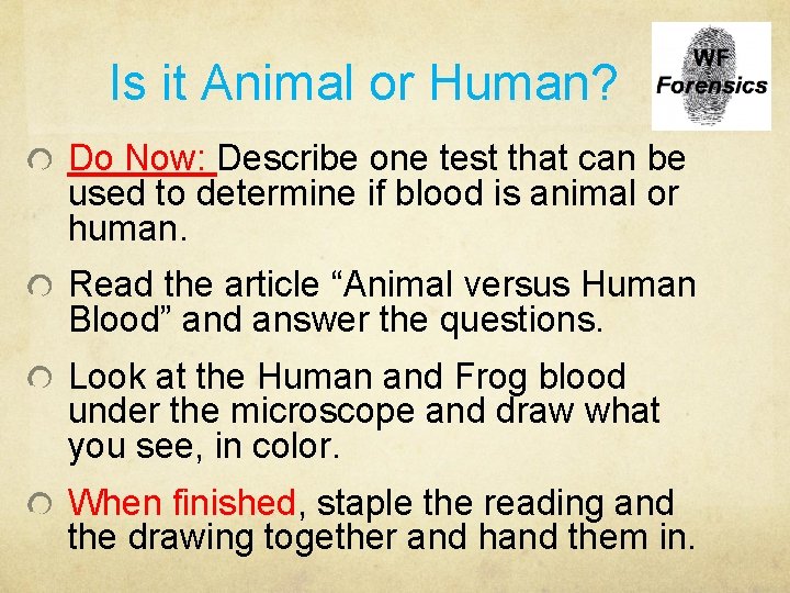 Is it Animal or Human? Do Now: Describe one test that can be used