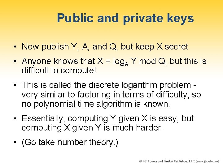 Public and private keys • Now publish Y, A, and Q, but keep X