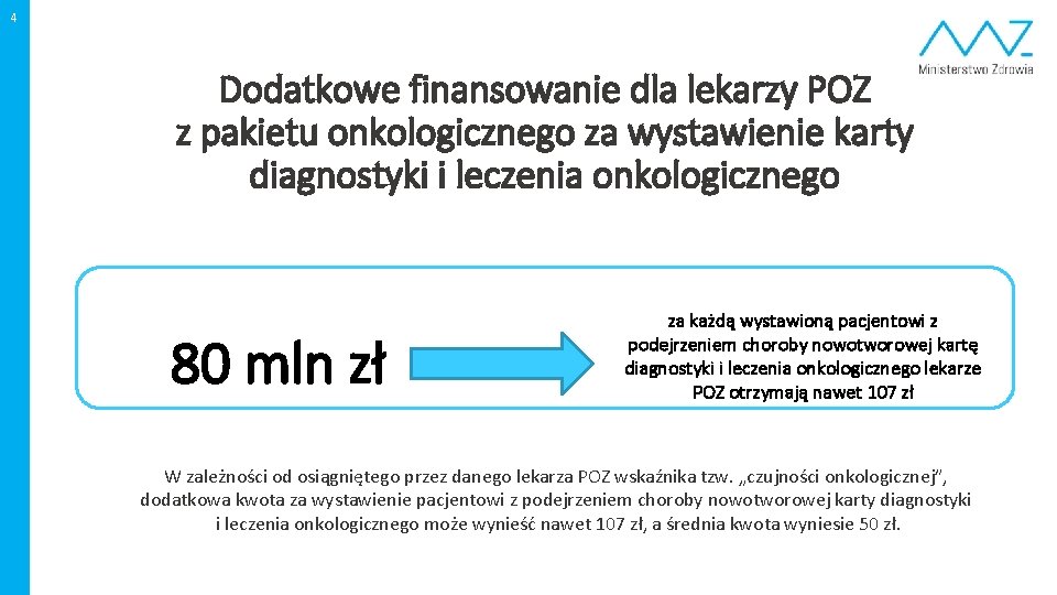 4 Dodatkowe finansowanie dla lekarzy POZ z pakietu onkologicznego za wystawienie karty diagnostyki i