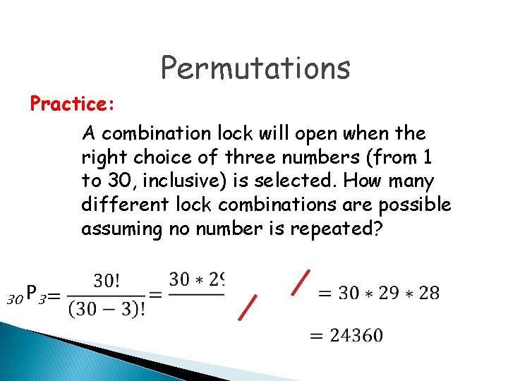 Permutations Practice: A combination lock will open when the right choice of three numbers