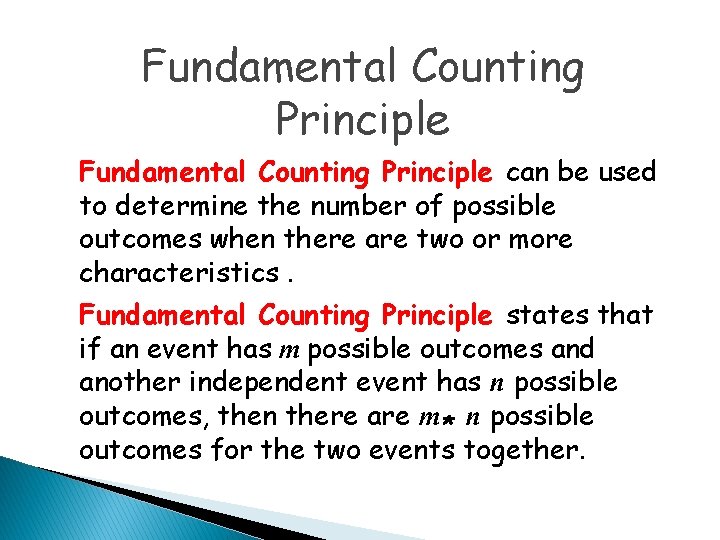 Fundamental Counting Principle can be used to determine the number of possible outcomes when