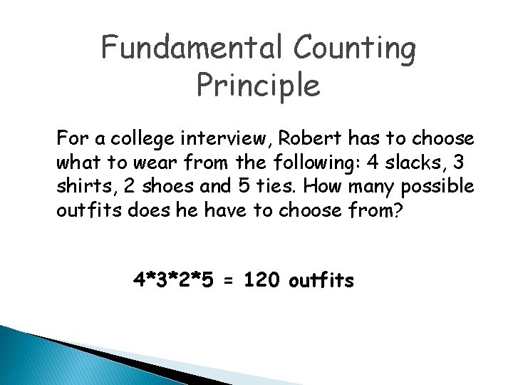 Fundamental Counting Principle For a college interview, Robert has to choose what to wear