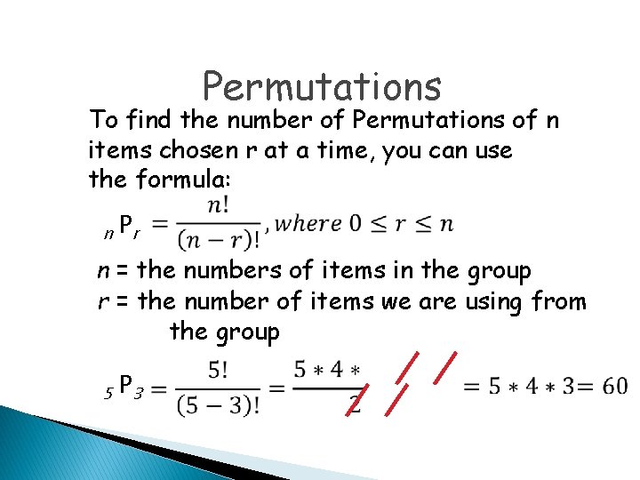 Permutations To find the number of Permutations of n items chosen r at a