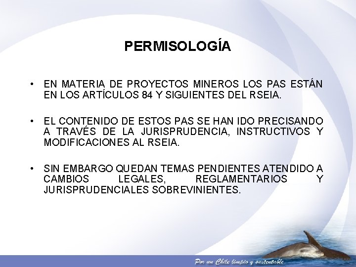 PERMISOLOGÍA • EN MATERIA DE PROYECTOS MINEROS LOS PAS ESTÁN EN LOS ARTÍCULOS 84