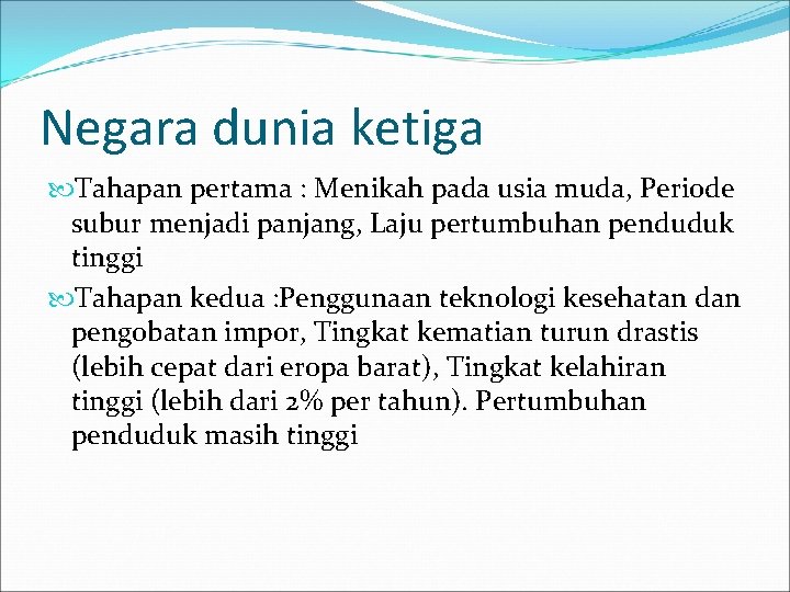 Negara dunia ketiga Tahapan pertama : Menikah pada usia muda, Periode subur menjadi panjang,