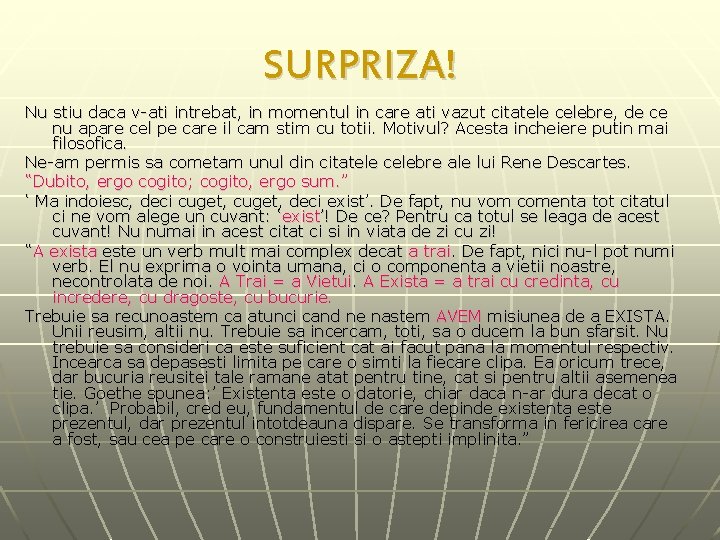 SURPRIZA! Nu stiu daca v-ati intrebat, in momentul in care ati vazut citatele celebre,