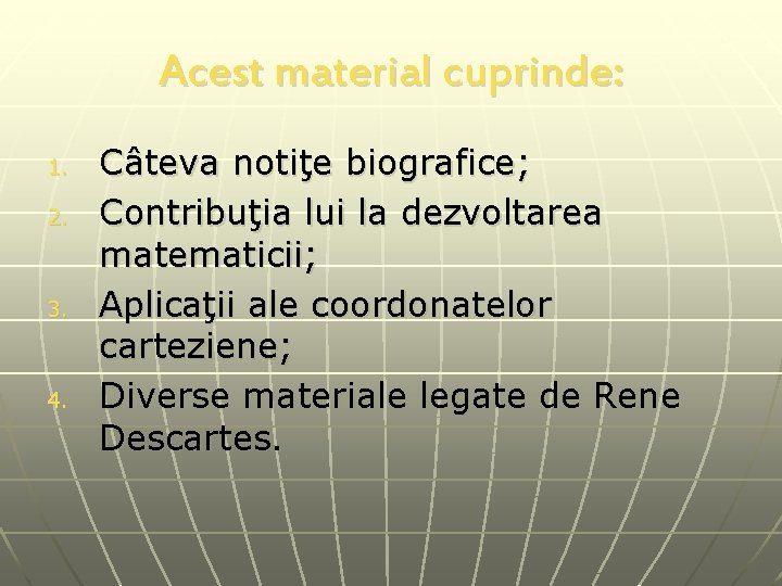 Acest material cuprinde: 1. 2. 3. 4. Câteva notiţe biografice; Contribuţia lui la dezvoltarea