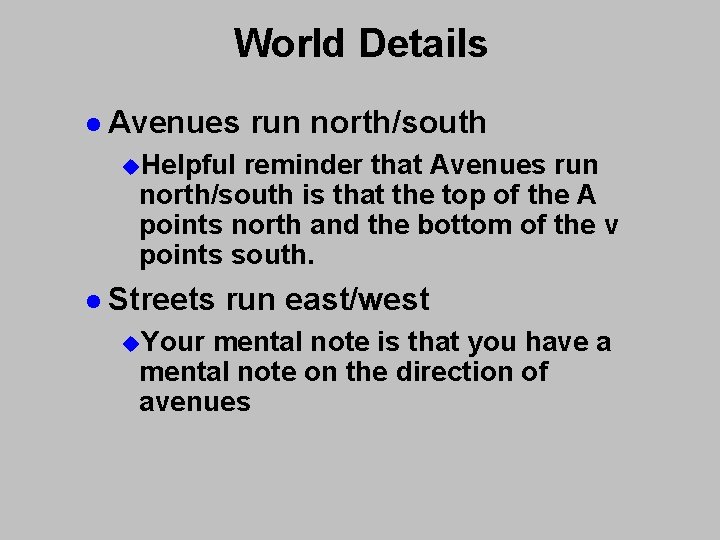 World Details l Avenues run north/south u. Helpful reminder that Avenues run north/south is World Details l Avenues run north/south u. Helpful reminder that Avenues run north/south is