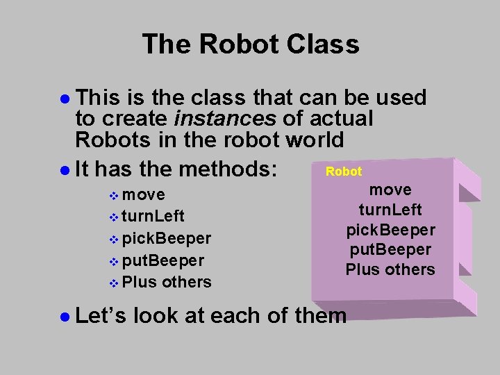 The Robot Class l This is the class that can be used to create The Robot Class l This is the class that can be used to create