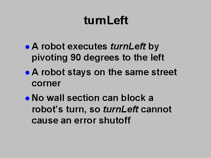 turn. Left l. A robot executes turn. Left by pivoting 90 degrees to the turn. Left l. A robot executes turn. Left by pivoting 90 degrees to the