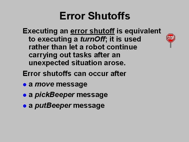 Error Shutoffs Executing an error shutoff is equivalent to executing a turn. Off; it Error Shutoffs Executing an error shutoff is equivalent to executing a turn. Off; it
