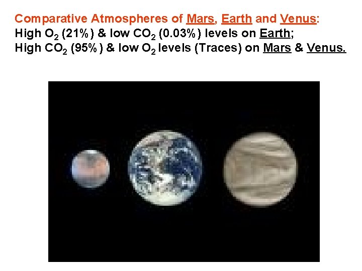 Comparative Atmospheres of Mars, Earth and Venus: High O 2 (21%) & low CO