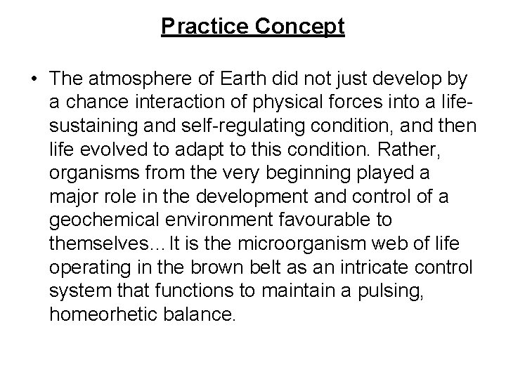 Practice Concept • The atmosphere of Earth did not just develop by a chance