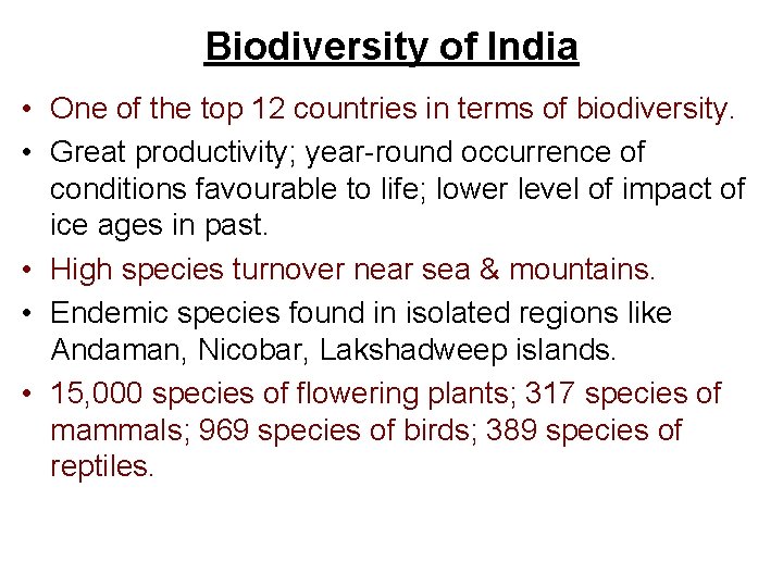 Biodiversity of India • One of the top 12 countries in terms of biodiversity.