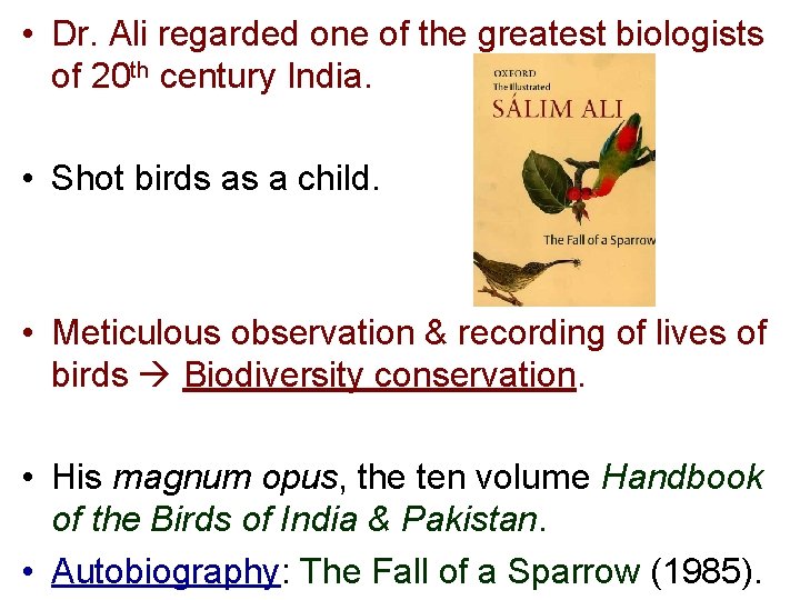  • Dr. Ali regarded one of the greatest biologists of 20 th century