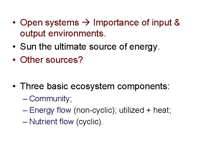  • Open systems Importance of input & output environments. • Sun the ultimate