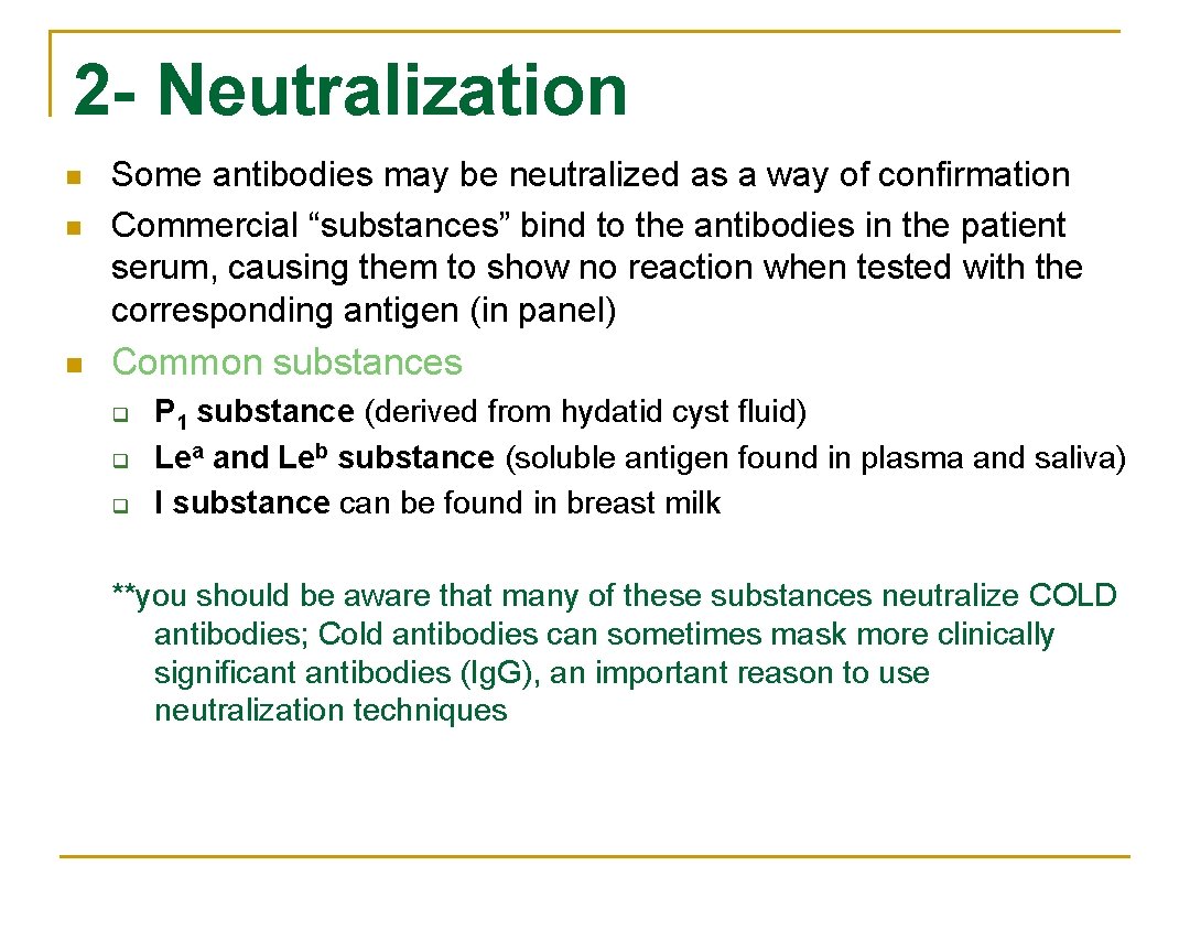 2 - Neutralization n Some antibodies may be neutralized as a way of confirmation