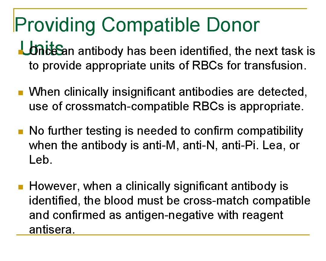Providing Compatible Donor Units n Once an antibody has been identified, the next task