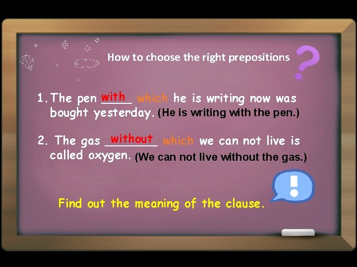 How to choose the right prepositions 1. The pen with ____ which he is