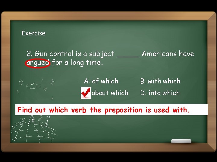 Exercise 2. Gun control is a subject _____ Americans have argued for a long