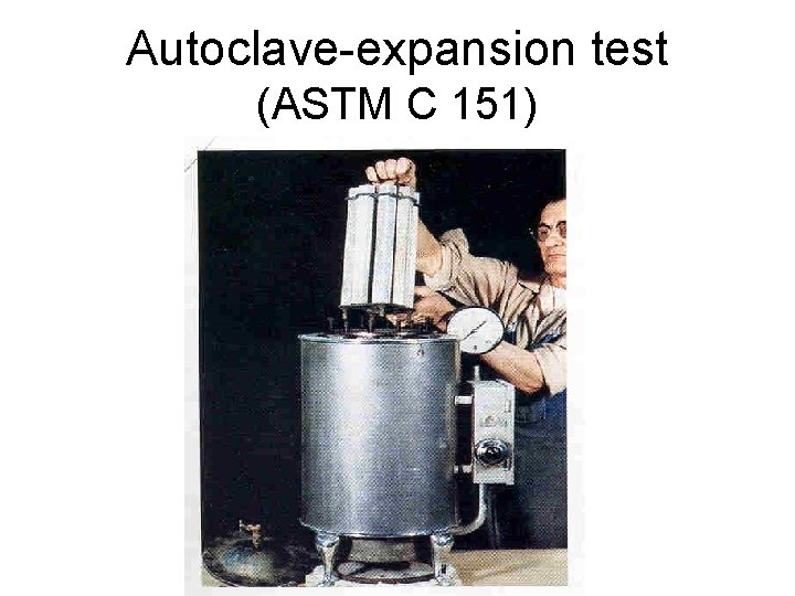 Autoclave-expansion test (ASTM C 151) 