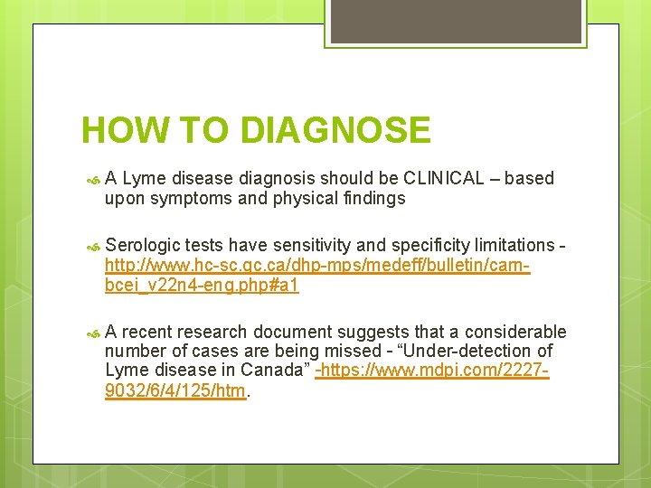 HOW TO DIAGNOSE A Lyme disease diagnosis should be CLINICAL – based upon symptoms