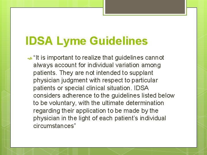 IDSA Lyme Guidelines “It is important to realize that guidelines cannot always account for