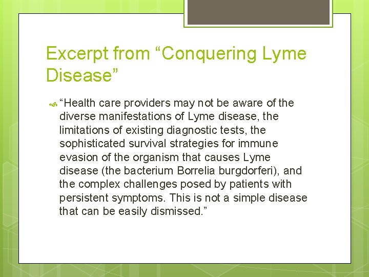 Excerpt from “Conquering Lyme Disease” “Health care providers may not be aware of the