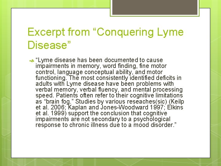 Excerpt from “Conquering Lyme Disease” “Lyme disease has been documented to cause impairments in