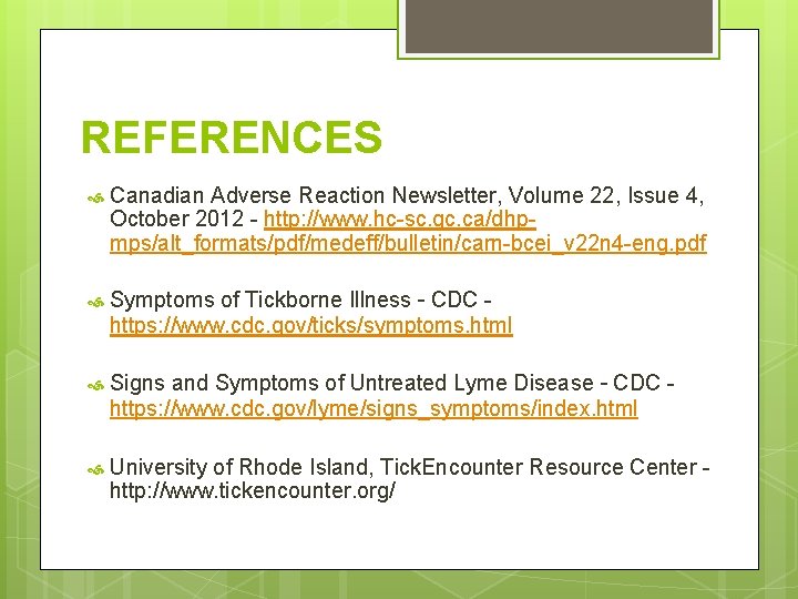 REFERENCES Canadian Adverse Reaction Newsletter, Volume 22, Issue 4, October 2012 - http: //www.