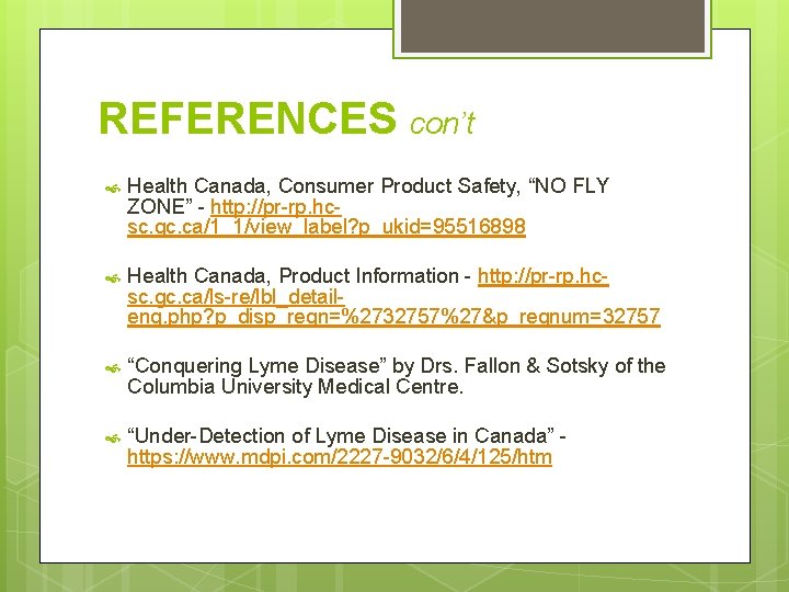REFERENCES con’t Health Canada, Consumer Product Safety, “NO FLY ZONE” - http: //pr-rp. hcsc.