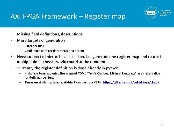 AXI FPGA Framework – Register map • • Missing field definitions, descriptions. More targets