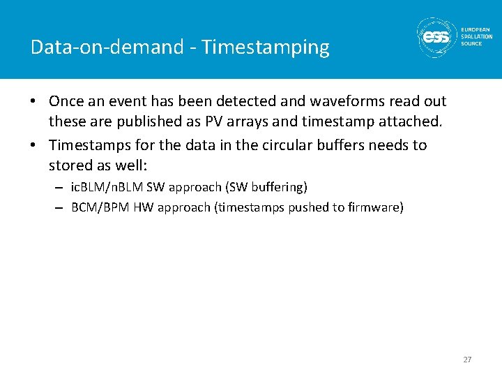 Data-on-demand - Timestamping • Once an event has been detected and waveforms read out