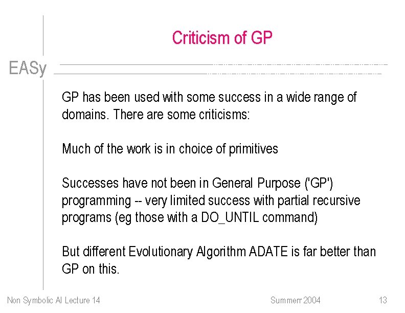 Criticism of GP EASy GP has been used with some success in a wide