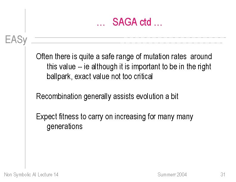 … SAGA ctd … EASy Often there is quite a safe range of mutation