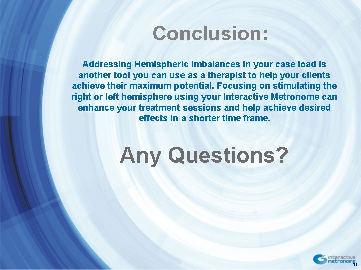 Conclusion: Addressing Hemispheric Imbalances in your case load is another tool you can use